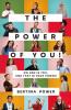 The POWER of You! No one is You and that is your POWER!
