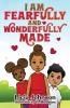 I Am Fearfully & Wonderfully Made