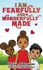 I Am Fearfully & Wonderfully Made