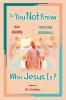 Do You Not Know Who Jesus Is? for Kids Prayer Journal