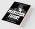 Plantation Theory
