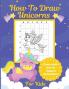 How To Draw Unicorns For Kids: Learn To Draw - Easy Step By Step - Drawing Grid - Crafts and Games