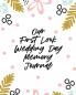 Our First Look Wedding Day Memory Journal: Wedding Day - Bride and Groom - Love Notes
