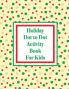 Holiday Dot to Dot Activity Book For Kids: Activity Book For Kids - Ages 4-10 - Holiday Themed Gifts