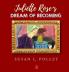 Juliette Rose's Dream of Becoming