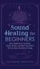 Sound Healing For Beginners