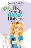 Still the World's Worst Diabetes Mom