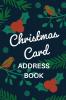Christmas Card Address Book: Holiday Card Organizer Tracker For Cards Sent and Received Christmas Gift List Organizer Mailing Logbook Card Supply Checklist