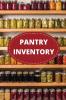 Pantry Inventory Log Book: Record And Track Food Inventory For Dry Goods Freezer Refrigerator And Grocery Items Pantry Supply Log Prepper Food List Notebook
