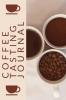 Coffee Tasting Journal: Coffee Drinker Notebook To Record Coffee Varieties Aroma And Flavors Roasting Brewing Methods Rating Book For Coffee Lovers