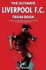 The Ultimate Liverpool F.C. Trivia Book