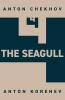 The Seagull: Translated and Adapted by Anton Korenev