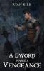 A Sword Named Vengeance