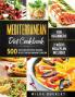 Mediterranean Diet Cookbook for Beginners: 500 Quick and Easy Mouth-watering Recipes that Busy and Novice Can Cook 2 Weeks Meal Plan Included