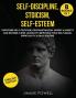 Self-Discipline Stoicism Self-esteem: Overcome Self-Criticism Procrastination Worry & Anxiety and Become a Wise Leader by Improving your Self-Image Spirituality & Daily Routine