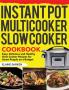 Instant Pot Multicooker Slow Cooker Cookbook: Easy Delicious and Healthy Slow Cooker Recipes for Smart People on a Budget
