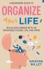 A Beginners Guide To Organizing Your Life