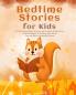 Bedtime Stories for Kids: A Collection of Short Stories with Positive Affirmations to Help Children & Toddlers Fall Asleep Fast and Have a Beautiful Dreams