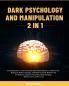 Dark Psychology and Manipulation (2 in 1): Learning the Art of Persuasion Emotional Influence NLP Secrets Hypnosis Body Language and Mind ... Brainwashing Mind Control and Covert