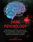 Dark Psychology 7 In 1: The Complete Guide to Influence People the Art of Persuasion Hypnosis Techniques NLP secrets Analyze Body Language Manipulation Subliminal and more