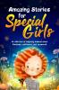 Amazing Stories for Special Girls