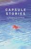 Capsule Stories Summer 2022 Edition