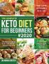 The Complete Keto Diet for Beginners #2020: Affordable Quick & Healthy Budget Friendly Recipes to Heal Your Body & Help You Lose Weight (How I Lose 30 Pounds in 21-Day)