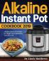 Alkaline Instant Pot Cookbook #2019