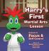 Harry's First Martial Arts Lesson: A Children's Book on Self-Discipline Respect Concentration/Focus and Setting Goals.: 2 (The Adventures of Harry & Friends)