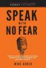 Speak With No Fear: Go from a nervous nauseated and sweaty speaker to an excited energized and passionate presenter: 1