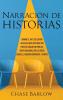 Narración de historias: Domine el arte de contar una excelente historia con fines de hablar en público crear una marca en las redes sociales generar confianza y ventas