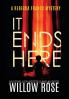 It Ends Here: 10 (Rebekka Franck Mystery)