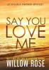 Say You Love Me: 4 (Eva Rae Thomas Mystery)