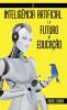 A Inteligencia Artificial e o Futuro da Educacao