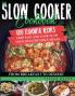 The Slow Cooker Cookbook: 600 Flavorful Recipes. Prep Fast and Cook Slow your Healthy Daily Meals from Breakfast to Dessert