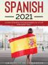 Spanish 2021: Learn Spanish for Beginners in a Fun and Easy Way