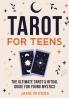 Tarot for Teens: The Ultimate Tarot & Ritual Guide for Young Mystics