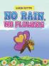 No Rain No Flowers