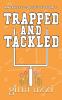 Trapped and Tackled