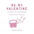 Be My Valentine