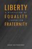 Liberty Equality Fraternity