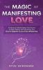 The Magic of Manifesting Love