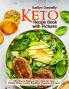 Keto Recipe Book with Pictures: Effortless & Delicious Keto Ideas for Your Perfect Dinner Lunch Breakfast Desserts and more