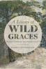 A Litany of Wild Graces