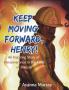 Keep Moving Forward Henry!: An Inspiring Story of Perseverance in the Face of Racism
