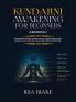Kundalini Awakening for Beginners: 2 Books in 1: Expand Mind Power Astral Travel Chakra Meditation Learn Psychic Abilities Open Your Third Eye and More