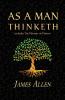As a Man Thinketh - the Original 1902 Classic (includes the Mastery of Destiny) (Reader's Library Classics)