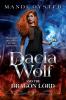 Dacia Wolf & the Dragon Lord