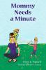 Mommy Needs a Minute