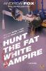 Hunt the Fat White Vampire: 4